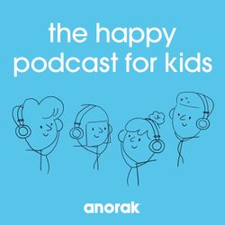 cover art for Anorak: The Happy Podcast For Kids