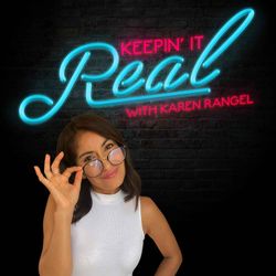 cover art for Keepin' It Real with Karen Rangel