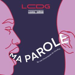 cover art for LCDG HORS SÉRIE : MA PAROLE