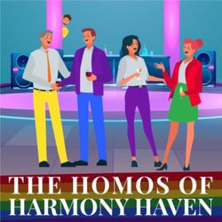 cover art for The Homos of Harmony Haven