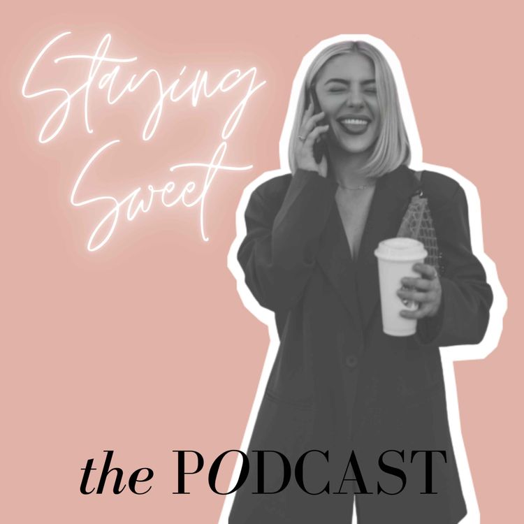 cover art for EP 8 | Showing Up Authentically on Social Media, Upgrading Your Mindset & Manifestation Tips With Jess Sheppard | Staying Sweet Special