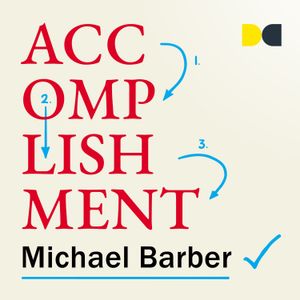 cover art for The Accomplishment Podcast with Sir Michael Barber