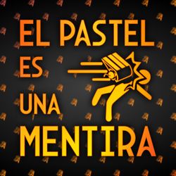 cover art for El Pastel es una Mentira