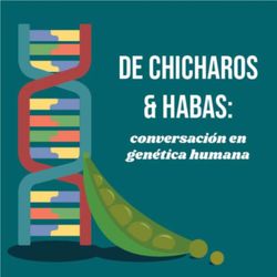 cover art for De Chícharos y Habas: Conversaciones en Genética Humana