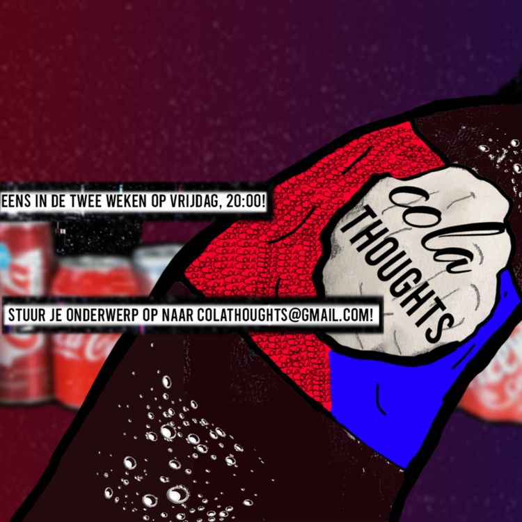 cover art for CAFEINEAFHANKELIJKHEID EN ONZE HUT | Cola Thoughts PODCAST