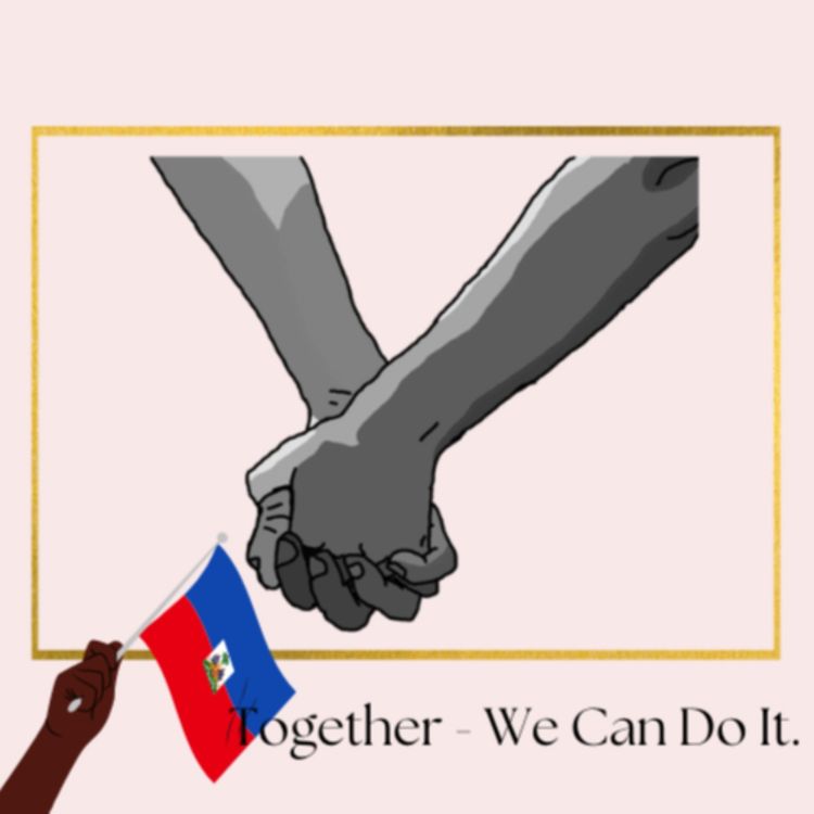 cover art for How Can Millennials Change the Narrative For Haiti. (A Conversation) 