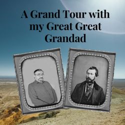 cover art for A Grand Tour with my Great Great Grandad