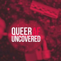 cover art for QueerAF Uncovered