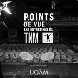 cover art for Points de vue – Les entretiens du TNM
