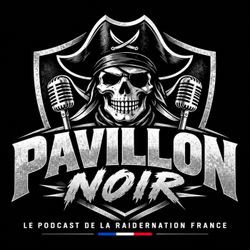 cover art for Pavillon noir, le podcast de la RaiderNation France